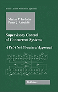 Supervisory Control of Concurrent Systems: A Petri Net Structural Approach