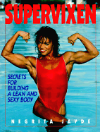 Supervixen: Secrets for Building a Lean and Sexy Body - Jayde, Negrita