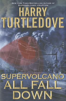 Supervolcano: All Fall Down - Turtledove, Harry
