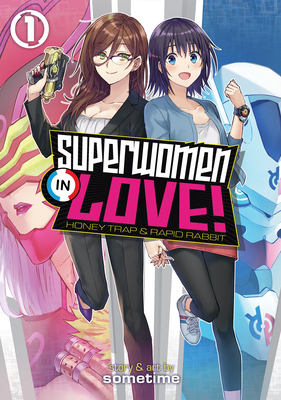 Superwomen in Love! Honey Trap and Rapid Rabbit Vol. 1 - Sometime