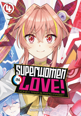Superwomen in Love! Honey Trap and Rapid Rabbit Vol. 4 - Sometime