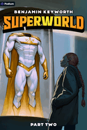 Superworld 2: An Alternate Reality Fantasy