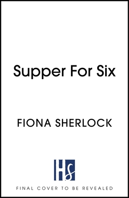 Supper For Six: A twisty and gripping cosy crime murder mystery - Sherlock, Fiona