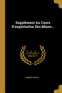 Suppl?ment Au Cours D'exploitation Des Mines...