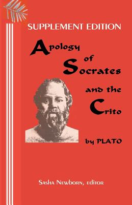 Supplement Edition: Apology of Socrates, and The Crito: and the text of Xenophon's Apology of Socrates - Newborn, Sasha, and Plato