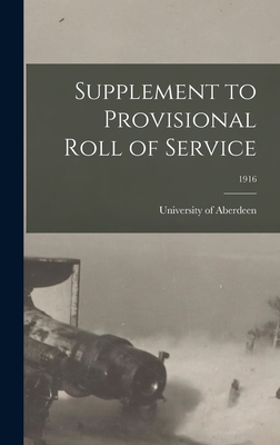 Supplement to Provisional Roll of Service; 1916 - University of Aberdeen (Creator)