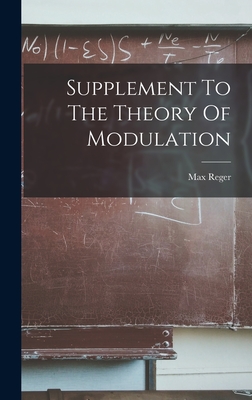 Supplement To The Theory Of Modulation - Reger, Max