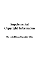 Supplemental Copyright Information - The United States Copyright Office, United States Copyright Office