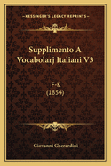 Supplimento A Vocabolarj Italiani V3: F-K (1854)