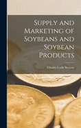 Supply and Marketing of Soybeans and Soybean Products