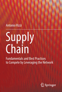 Supply Chain: Fundamentals and Best Practices to Compete by Leveraging the Network
