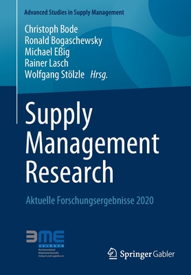 Supply Management Research: Aktuelle Forschungsergebnisse 2020 - Bode, Christoph (Editor), and Bogaschewsky, Ronald (Editor), and E?ig, Michael (Editor)