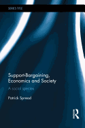 Support-Bargaining, Economics and Society: A Social Species