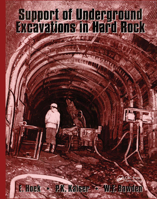 Support of Underground Excavations in Hard Rock - Hoek, E, and Kaiser, P K, and Bawden, W F