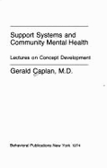Support Systems and Community Mental Health: Lectures on Concept Development