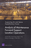 Supporting Air and Space Expeditionary Forces: Analysis of Maintenance Forward Support Location Operations
