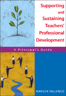 Supporting and Sustaining Teachers  Professional Development: A Principal s Guide