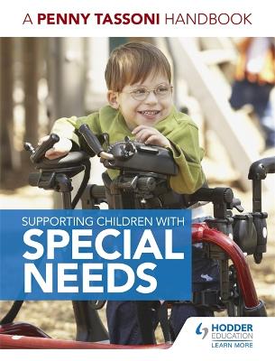 Supporting Children with Special Needs: A Penny Tassoni Handbook - Tassoni, Penny