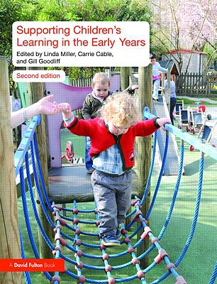 Supporting Children's Learning in the Early Years - Devereux, Jane (Editor), and Miller, Linda, Dr., PhD (Editor)