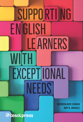 Supporting English Learners with Exceptional Needs - Doran, Patricia M. Rice, and Noggle, Amy K.