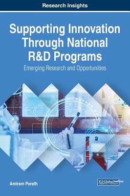 Supporting Innovation Through National R&D Programs: Emerging Research and Opportunities - Porath, Amiram