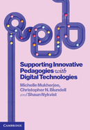 Supporting Innovative Pedagogies with Digital Technologies