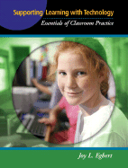 Supporting Learning with Technology: Essentials of Classroom Practice - Egbert, Joy L