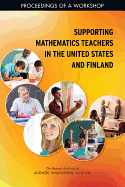 Supporting Mathematics Teachers in the United States and Finland: Proceedings of a Workshop