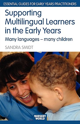 Supporting Multilingual Learners in the Early Years: Many Languages - Many Children - Smidt, Sandra
