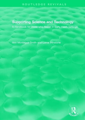 Supporting Science and Technology (1998): A Handbook for those who Assist in Early Years Settings - Montague-Smith, Ann, and Winstone, Lorna