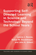 Supporting Self-Directed Learning in Science and Technology Beyond the School Years