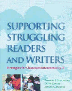 Supporting Struggling Readers and Writers: Strategies for Classroom Intervention 3 - 6 - Strickland, Dorothy, and Ganaske, Kathy, and Monroe, Joanne
