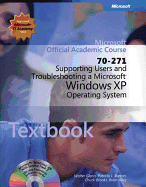 Supporting Users and Troubleshooting a Microsoft  Windows XP Operating System (70-271)