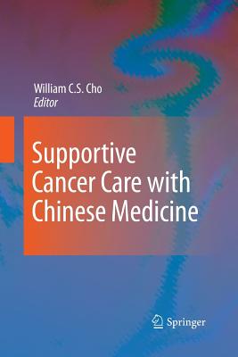 Supportive Cancer Care with Chinese Medicine - Cho, William C S (Editor)