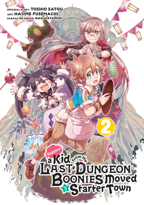 Suppose a Kid from the Last Dungeon Boonies Moved to a Starter Town 02 (Manga) - Satou, Toshio, and Fusemachi, Hajime, and Watanuki, Nao (Designer)