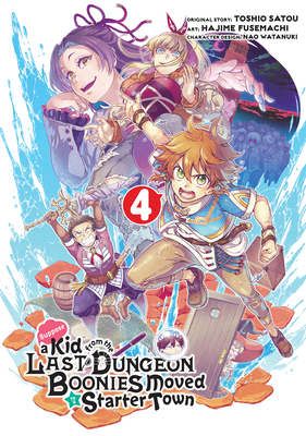 Suppose a Kid from the Last Dungeon Boonies Moved to a Starter Town 04 (Manga) - Satou, Toshio, and Fusemachi, Hajime, and Watanuki, Nao (Designer)