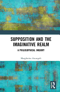 Supposition and the Imaginative Realm: A Philosophical Inquiry