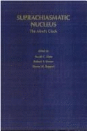 Suprachiasmatic Nucleus: The Mind's Clock - Klein, David C (Editor), and Moore, Robert Y (Editor), and Reppert, Steven M (Editor)