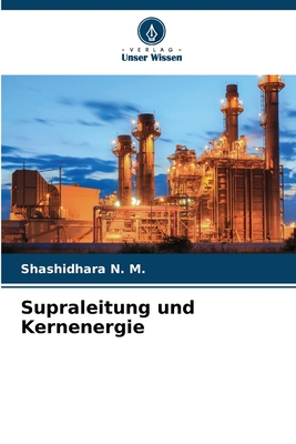 Supraleitung und Kernenergie - N M, Shashidhara