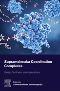 Supramolecular Coordination Complexes: Design, Synthesis, and Applications