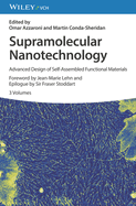 Supramolecular Nanotechnology: Advanced Design of Self-Assembled Functional Materials, 3 Volumes