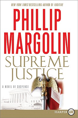 Supreme Justice: A Novel of Suspense - Margolin, Phillip