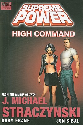Supreme Power: High Command - Straczynski, J Michael, and Sibal, Jon