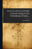 Sur Les Applications G(c)om(c)triques Du Th(c)orme D'abel...