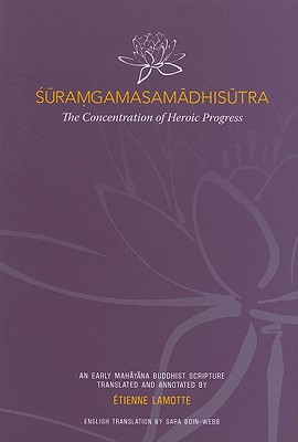 Suramgamasamadhisutra: The Concentration of Heroic Progress - Lamotte, Etienne (Translated by)
