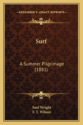 Surf: A Summer Pilgrimage (1881) - Wright, Saul, and Wilson, F T