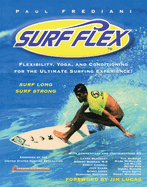 Surf Flex: Flexibility, Yoga, and Conditioning for the Ultimate Surfing Experience!