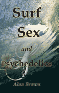 Surf, Sex, and Psychedelics