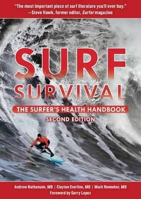 Surf Survival: The Surfer's Health Handbook - Nathanson, Andrew, and Everline, Clayton, and Renneker, Mark