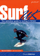 Surf U.K.: The Definitive Guide to Surfing in Britain - Alderson, Alf